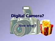 01 Digital Camera - Now What.png 01 Digital Camera - Now What.png
